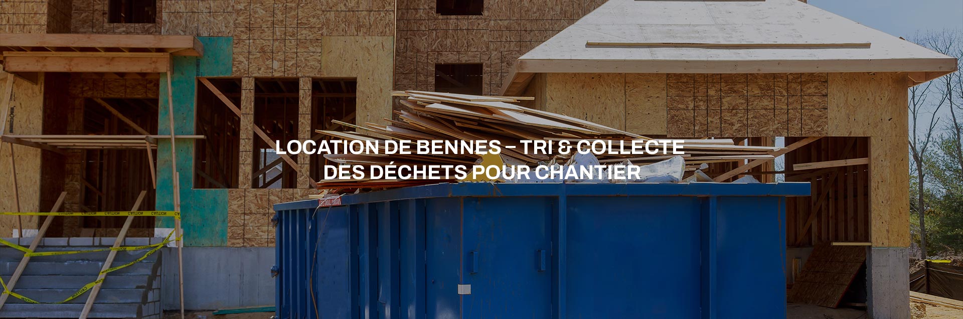 Collecte de déchets et location de bennes en Île-de-France Collecte de déchets et location de bennes en Île-de-France